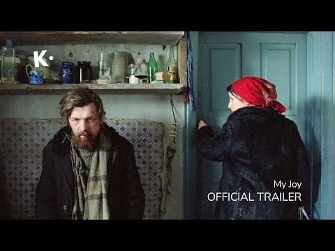 My Joy (СЧАСТЬЕ МОЁ) | Official Trailer | Klassiki
