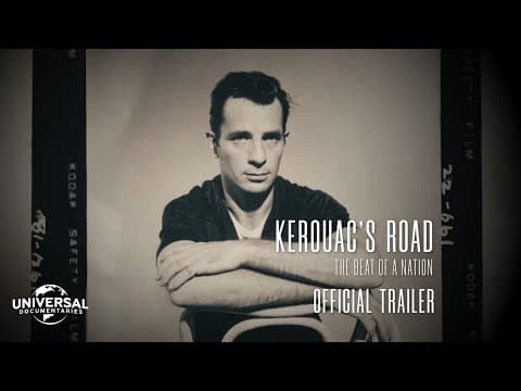 KEROUAC’S ROAD: THE BEAT OF A NATION – OFFICIAL TRAILER | Universal Documentaries