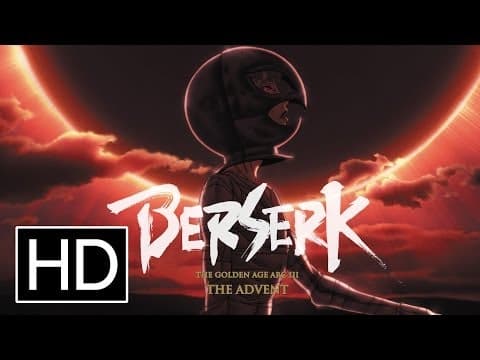 Berserk: The Golden Age Arc III - The Advent - Official Trailer