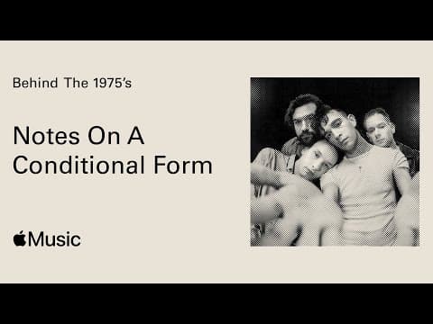 Behind The 1975’s Notes On A Conditional Form - Film Preview | Apple Music