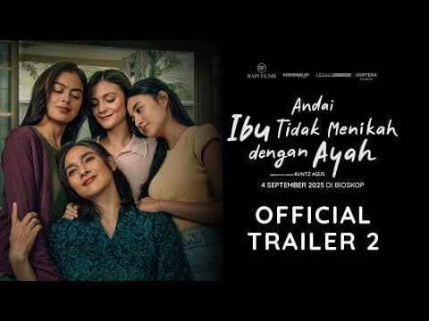 OFFICIAL TRAILER 2 - ANDAI IBU TIDAK MENIKAH DENGAN AYAH