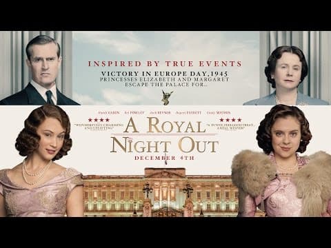 "A Royal Night Out" Theatrical Trailer - Now on iTunes & DVD (U.S.)