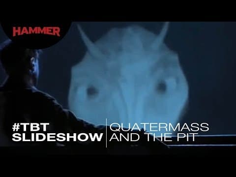 Quatermass And The Pit / #ThrowbackThursday Slideshow