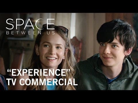 The Space Between Us | "Experience" TV Commercial | Own it Now on Digital HD, Blu-ray™ & DVD