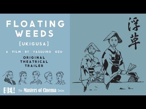 FLOATING WEEDS (Masters of Cinema) Original Theatrical Trailer