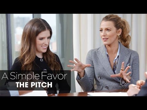 A Simple Favor (2018 Movie) “The Pitch” – Anna Kendrick, Blake Lively, Paul Feig