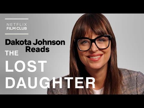 Dakota Johnson Reads The Lost Daughter | Netflix