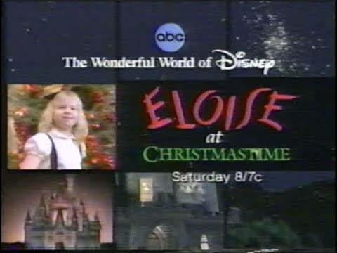 "Eloise at Christmastime" On the Wonderful World of Disney Commercial from 2003