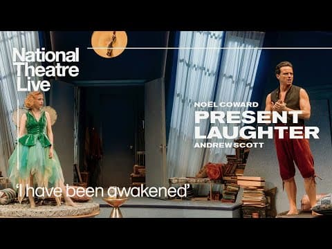 Present Laughter - Back in cinemas from 18 July | 'I've been awakened' | National Theatre Live