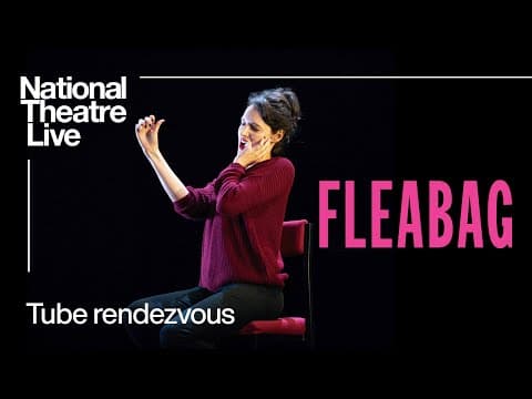 Fleabag | Tube Rendezvous Clip | National Theatre Live