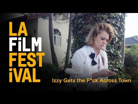 IZZY GETS THE FUCK ACROSS TOWN clip | 2017 LA Film Festival | June 14-22