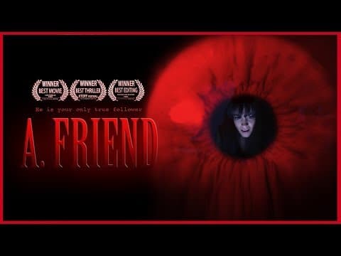 A. Friend - A short horror film