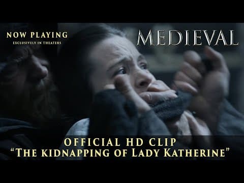 MEDIEVAL | Official Clip | "The Kidnapping Of Lady Katherine" | Now Playing Exclusively In Theaters