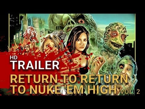 Return To Return To Nuke 'em High - VOL 2 (2017) - RED BAND TRAILER