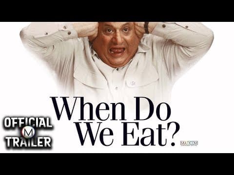 WHEN DO WE EAT? (2005) | Official Trailer | HD