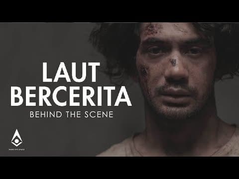 LAUT BERCERITA: BEHIND THE SCENE