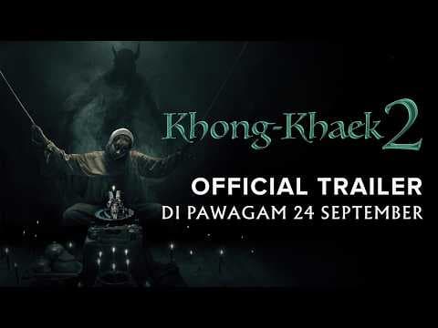KHONG-KHAEK 2 (OFFICIAL TRAILER) DI PAWAGAM 24 SEPTEMBER
