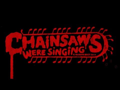 Chainsaws Were Singing (2024) festival teaser