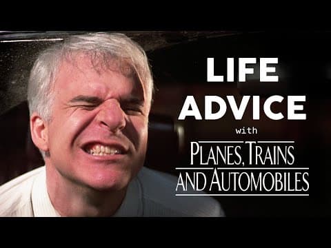 Life Advice with Planes, Trains and Automobiles