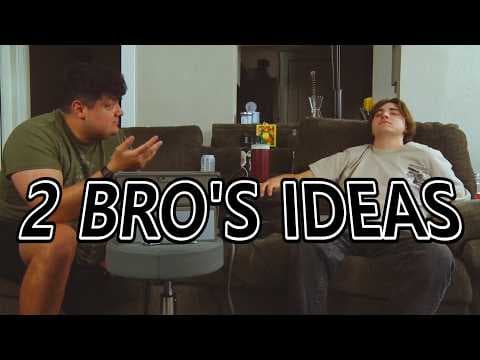 2 Bro's Ideas
