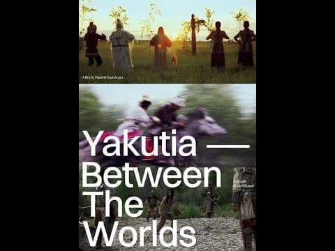Yakutia - Between The Worlds by Vladimir Kocharyan — Trailer