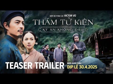 THÁM TỬ KIÊN: KỲ ÁN KHÔNG ĐẦU | TEASER TRAILER | DỰ KIẾN TẠI RẠP DỊP LỄ 30.04.2025