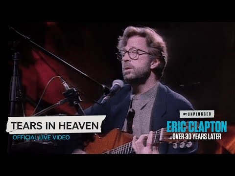 Eric Clapton - Tears In Heaven [Unplugged...Over 30 Years Later] (Official Live Video)
