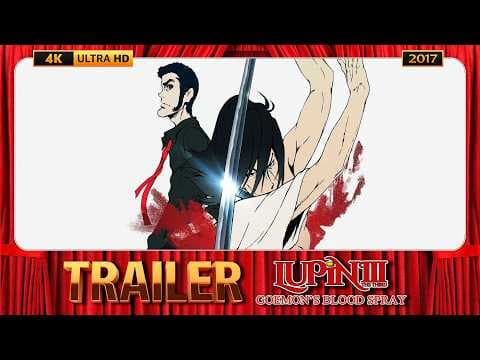 Lupin the Third: Goemon's Blood Spray (2017) Upscaled Trailer [4K-UHD]