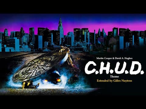 Martin Cooper & David A. Hughes - C.H.U.D. - Theme [Extended & Remastered by Gilles Nuytens]