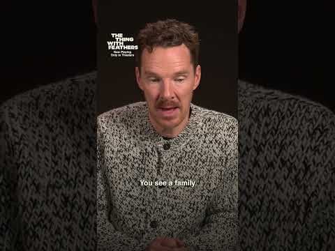 Benedict Cumberbatch on 'The Thing with Feathers'