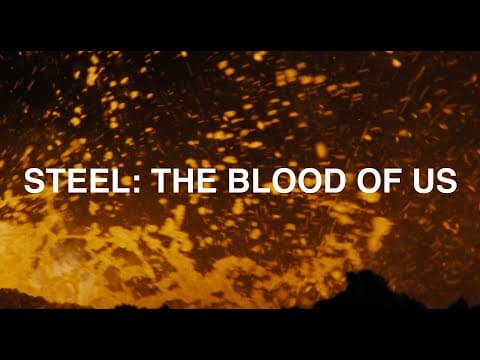 Steel: The Blood of Us | Official Trailer