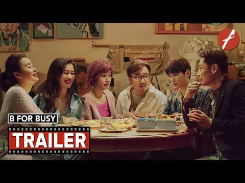 B for Busy (2021) 爱情神话 - Movie Trailer - Far East Films