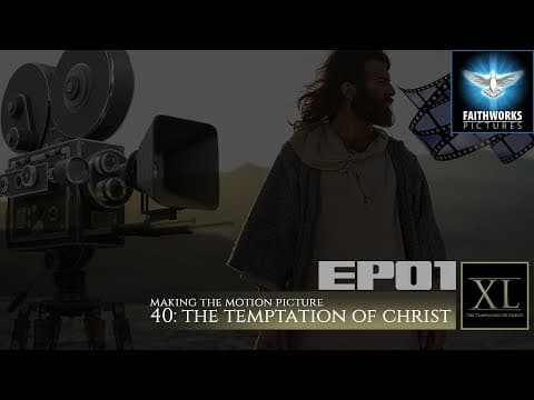 EP 01 - Making "40: The Temptation of Christ"