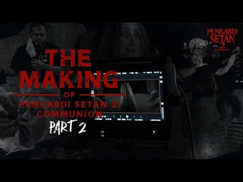 The Making of Pengabdi Setan 2: Communion | Part 2