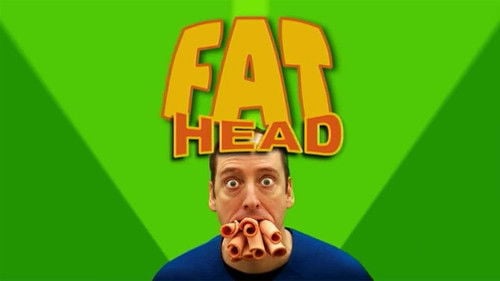 Fat Head