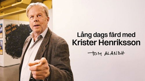Lång dags färd med Krister Henriksson