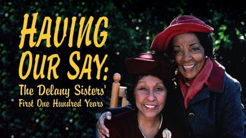 Having Our Say: The Delany Sisters' First 100 Years