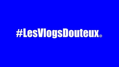 Les vlogs douteux