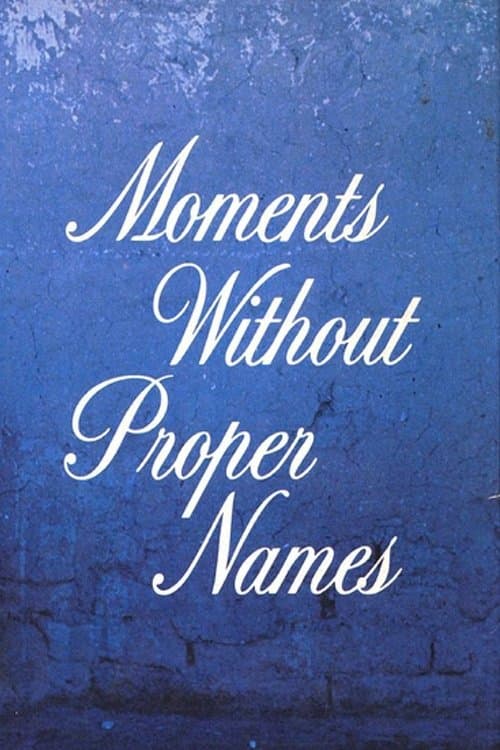 Moments without Proper Names