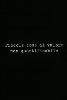 Small things of unquantifiable value