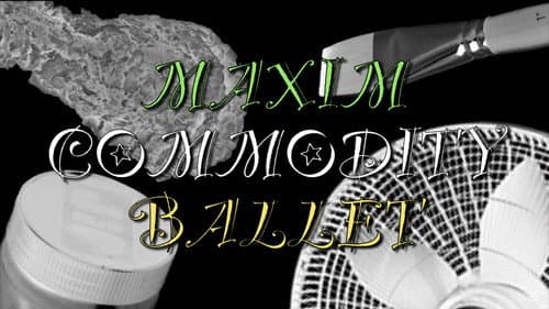 Maxim Commodity Ballet