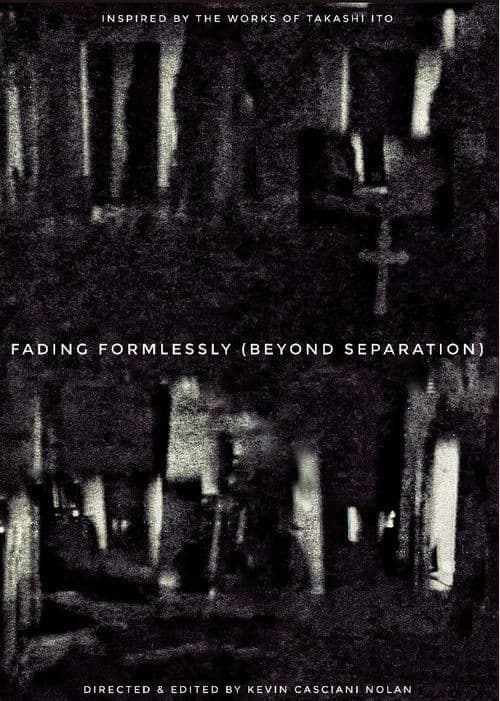 Fading Formlessly (Beyond Separation)