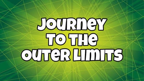 Journey to the Outer Limits