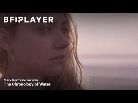 Mark Kermode reviews The Chronology of Water (2025) | BFI Player