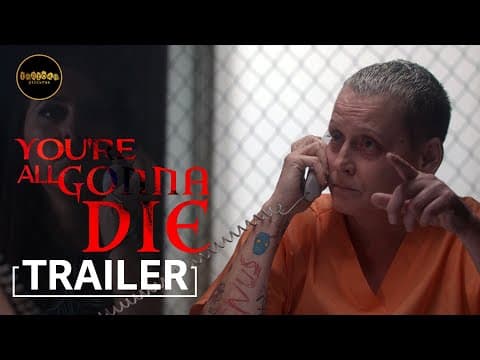 You're All Gonna Die official trailer