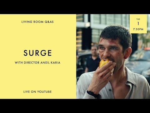 LIVING ROOM Q&As: SURGE Director Aneil Karia
