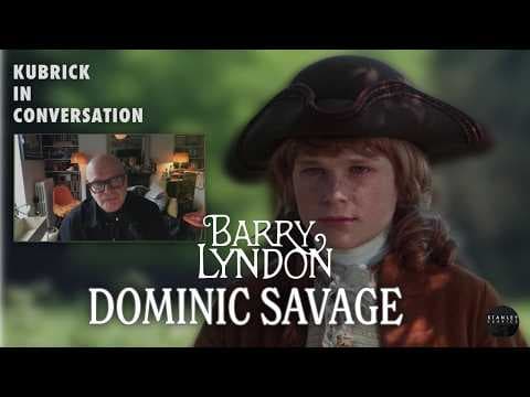Kubrick In Conversation - Dominic Savage on Barry Lyndon