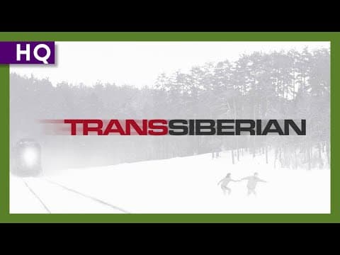 Transsiberian (2008) Trailer