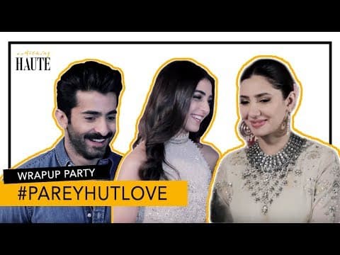Parey Hut Love Wrap Up Party Exclusive | Mahira Khan | Maya Ali | Haute Reporter | Something Haute