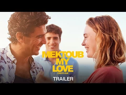 Mektoub My Love : Canto Due - Official Trailer HD
